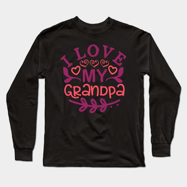 I love my GrandPa Long Sleeve T-Shirt by Mande Art